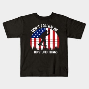 Don't follow me i do stupid things Kids T-Shirt